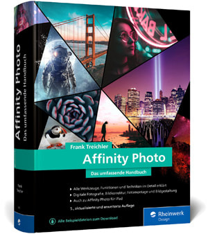 Affinity Photo: Das umfassende Standardwerk zur Bildbearbeitung